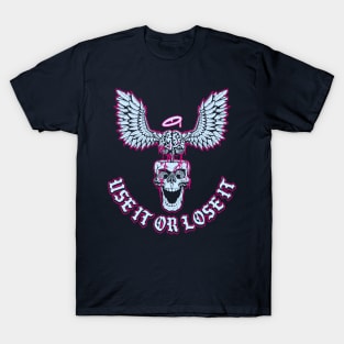 Use it or Lose it T-Shirt